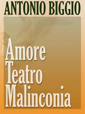 cover image of Amore Teatro Malinconia